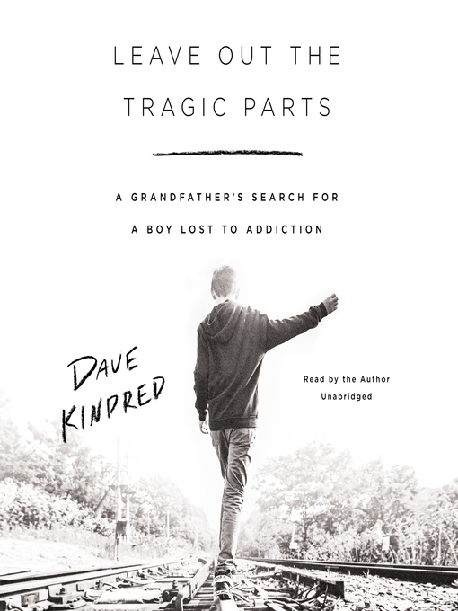 Title details for Leave Out the Tragic Parts by Dave Kindred - Available
